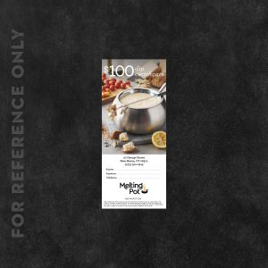 Melting Pot $100 Dip Certificate, personalized with location address, product thumbnail